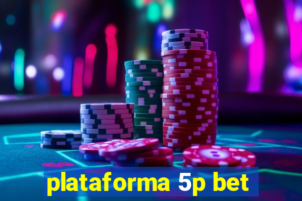 plataforma 5p bet